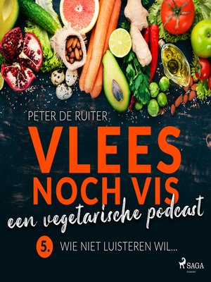 cover image of Vlees noch vis--een vegetarische podcast; Wie niet luisteren wil...